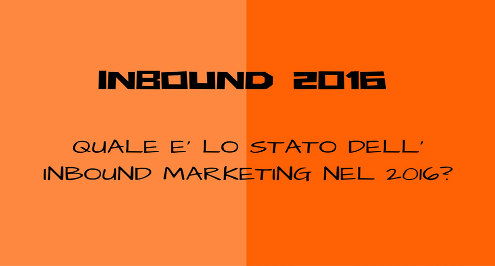 lo stato dell'Inbound Marketing nel 2016