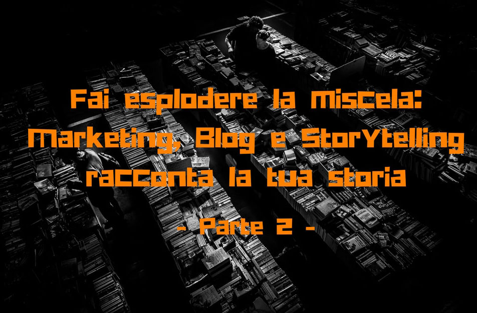 Marketing,blog e storyelling