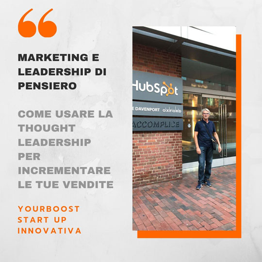 MARKETING E LEADERSHIP DI PENSIERO - COME USARE LA THOUGHT LEADERSHIP PER INCREMENTARE LE TUE VENDITE YourBoost Start Up Innovativa